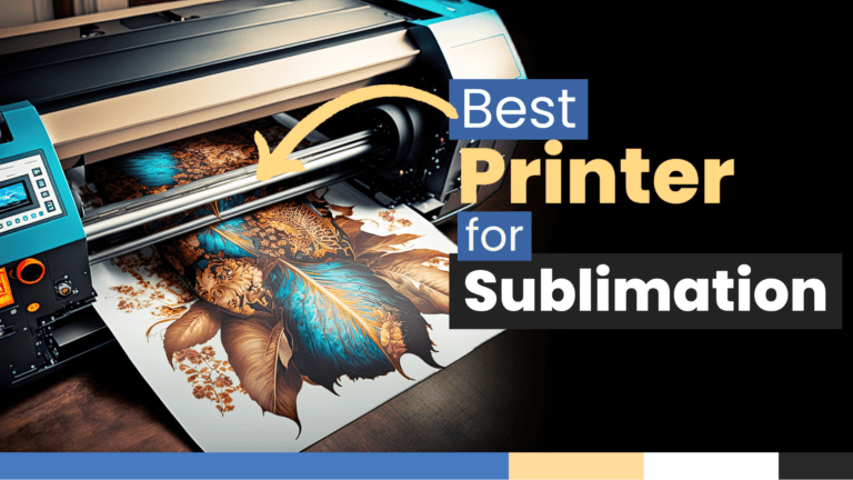 Best Printer for Sublimation: Compete & Easy Beginner’s Guide