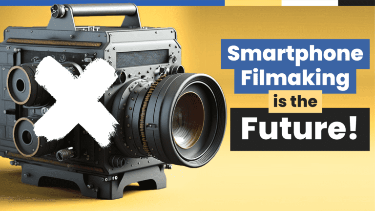 Smartphone Filmmaking is the future (here’s the proof)